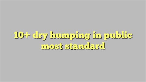 dry humping in public|Free Dry Humping Public Porn .